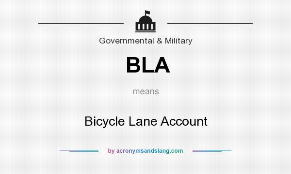 What does BLA mean? It stands for Bicycle Lane Account