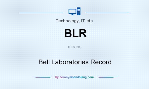 What does BLR mean? It stands for Bell Laboratories Record