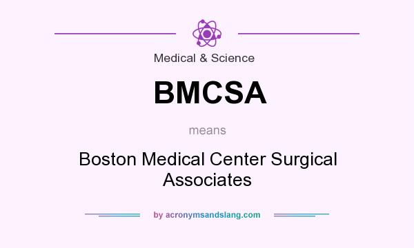 What does BMCSA mean? It stands for Boston Medical Center Surgical Associates