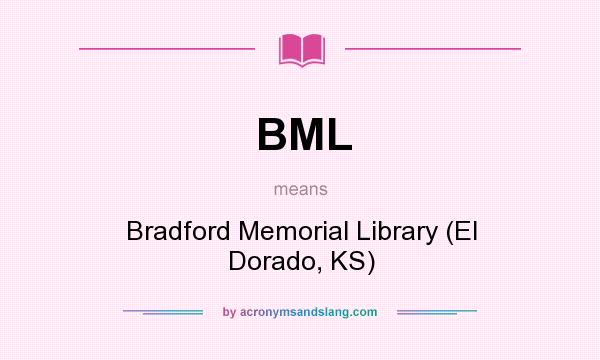 What does BML mean? It stands for Bradford Memorial Library (El Dorado, KS)