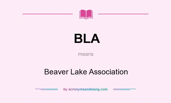 What does BLA mean? It stands for Beaver Lake Association