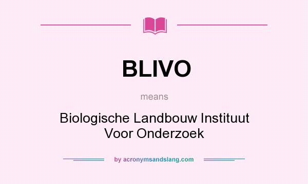 What does BLIVO mean? It stands for Biologische Landbouw Instituut Voor Onderzoek