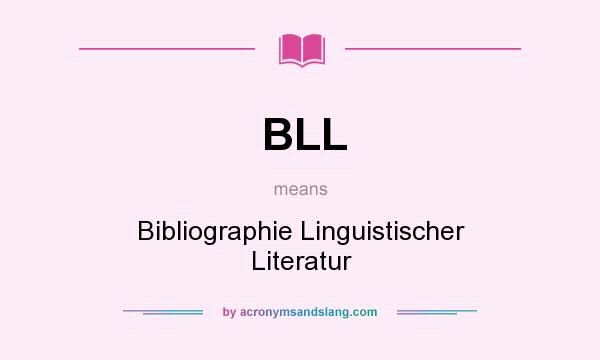 What does BLL mean? It stands for Bibliographie Linguistischer Literatur