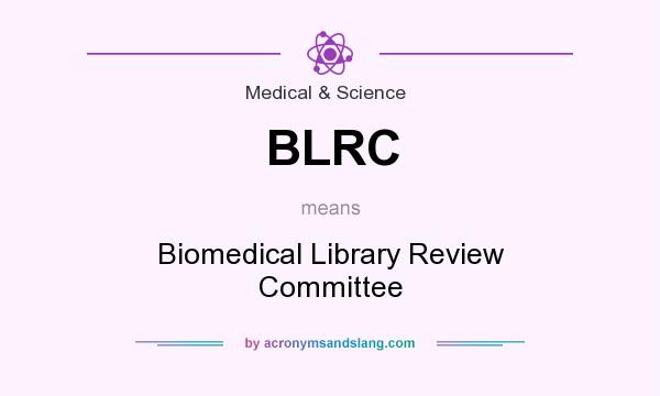 What does BLRC mean? It stands for Biomedical Library Review Committee