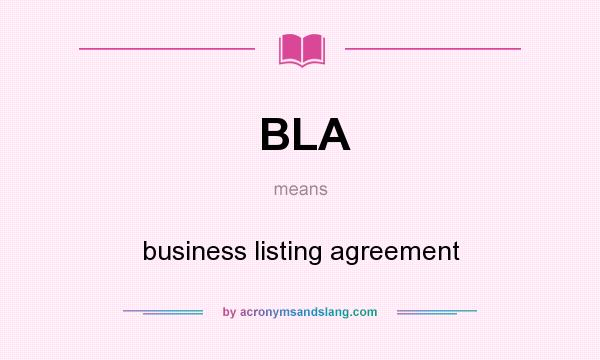 What does BLA mean? It stands for business listing agreement