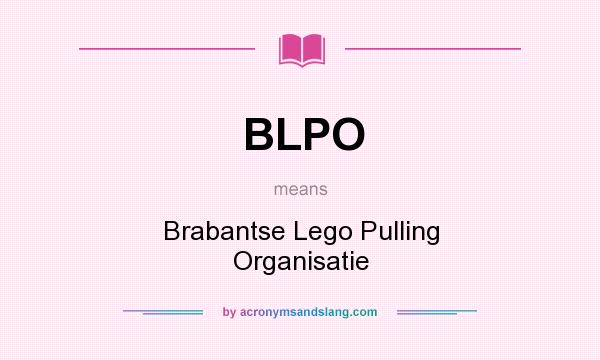 What does BLPO mean? It stands for Brabantse Lego Pulling Organisatie