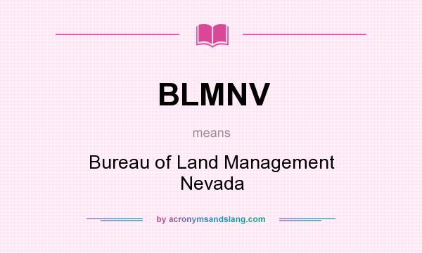 What does BLMNV mean? It stands for Bureau of Land Management Nevada