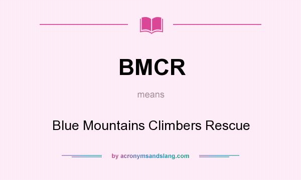 What does BMCR mean? It stands for Blue Mountains Climbers Rescue