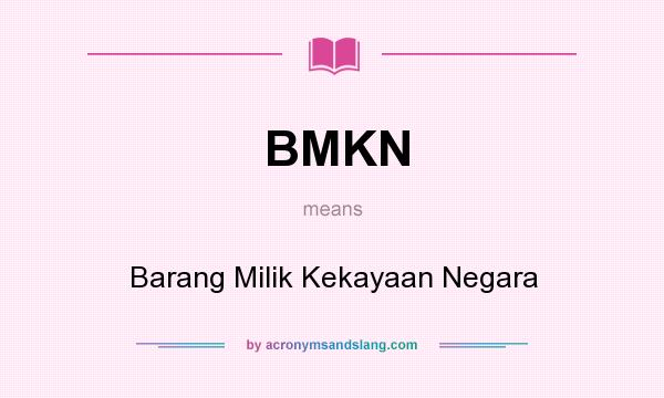 What does BMKN mean? It stands for Barang Milik Kekayaan Negara