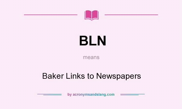 What does BLN mean? It stands for Baker Links to Newspapers
