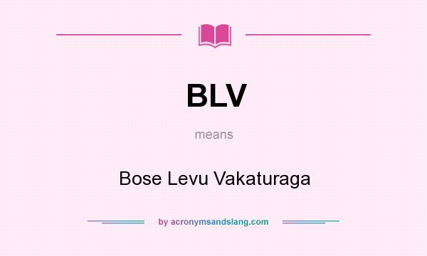 What does BLV mean? It stands for Bose Levu Vakaturaga