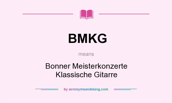 What does BMKG mean? It stands for Bonner Meisterkonzerte Klassische Gitarre
