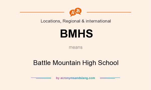 What does BMHS mean? It stands for Battle Mountain High School