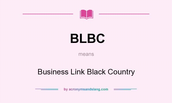 What does BLBC mean? It stands for Business Link Black Country