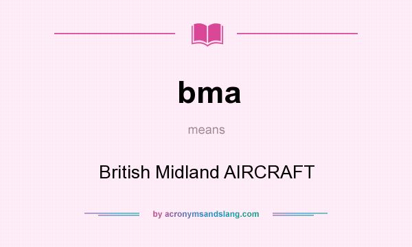What does bma mean? It stands for British Midland AIRCRAFT