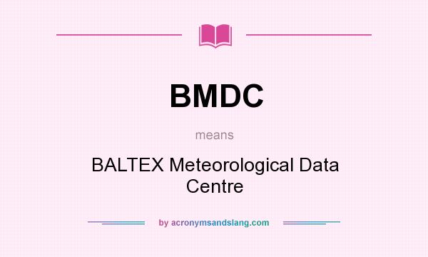 What does BMDC mean? It stands for BALTEX Meteorological Data Centre