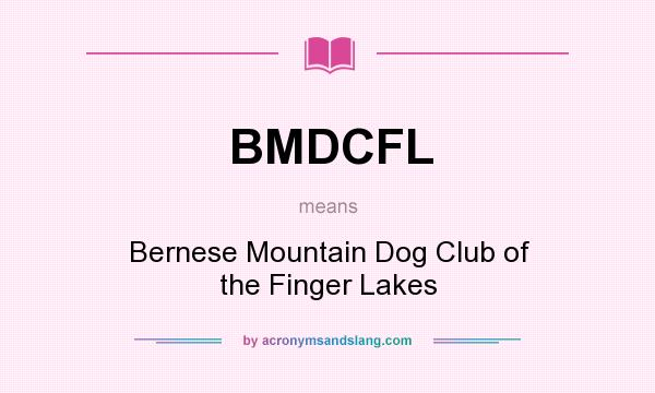 What does BMDCFL mean? It stands for Bernese Mountain Dog Club of the Finger Lakes
