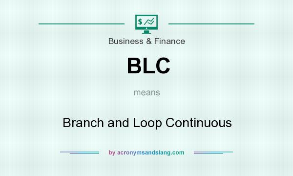 What does BLC mean? It stands for Branch and Loop Continuous