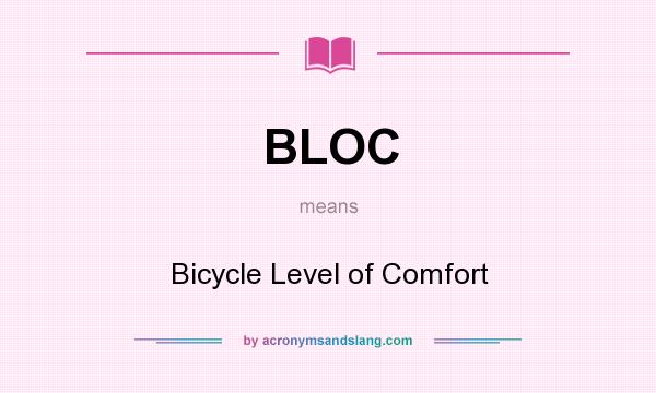 What does BLOC mean? It stands for Bicycle Level of Comfort