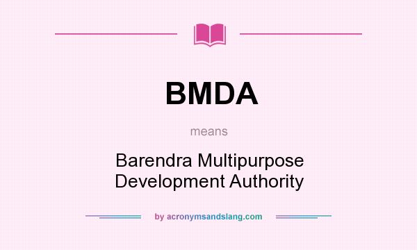 What does BMDA mean? It stands for Barendra Multipurpose Development Authority