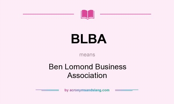 What does BLBA mean? It stands for Ben Lomond Business Association