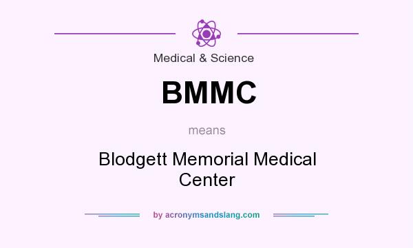 What does BMMC mean? It stands for Blodgett Memorial Medical Center