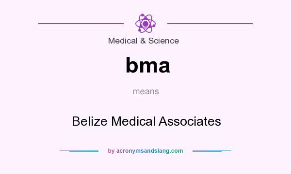 What does bma mean? It stands for Belize Medical Associates