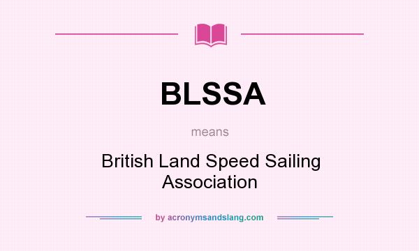 What does BLSSA mean? It stands for British Land Speed Sailing Association