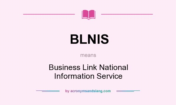 What does BLNIS mean? It stands for Business Link National Information Service