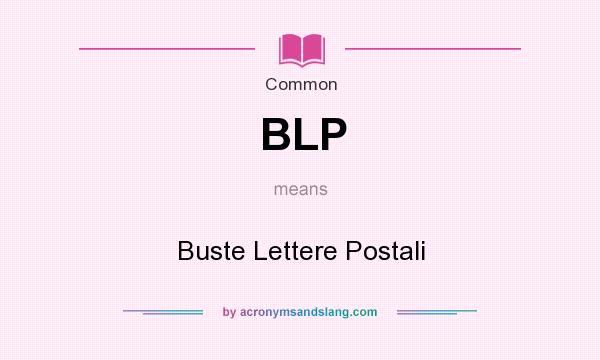 What does BLP mean? It stands for Buste Lettere Postali