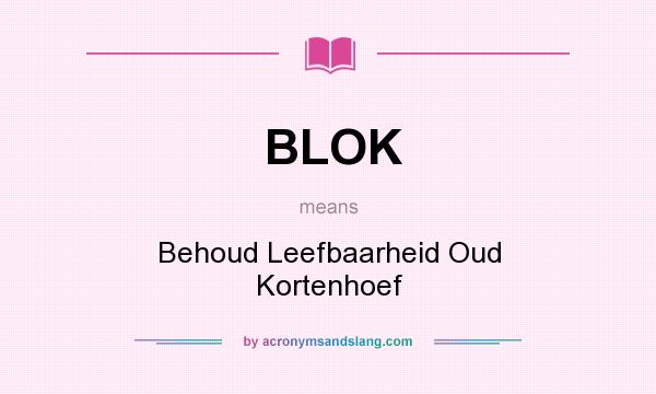 What does BLOK mean? It stands for Behoud Leefbaarheid Oud Kortenhoef