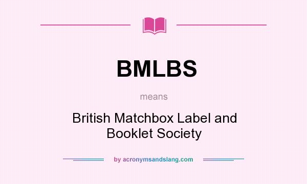 What does BMLBS mean? It stands for British Matchbox Label and Booklet Society