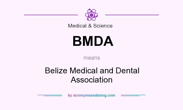 What does BMDA mean? It stands for Belize Medical and Dental Association