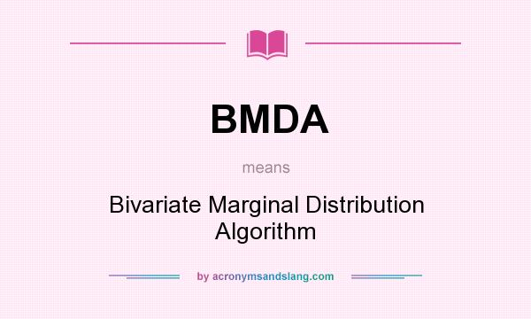 What does BMDA mean? It stands for Bivariate Marginal Distribution Algorithm