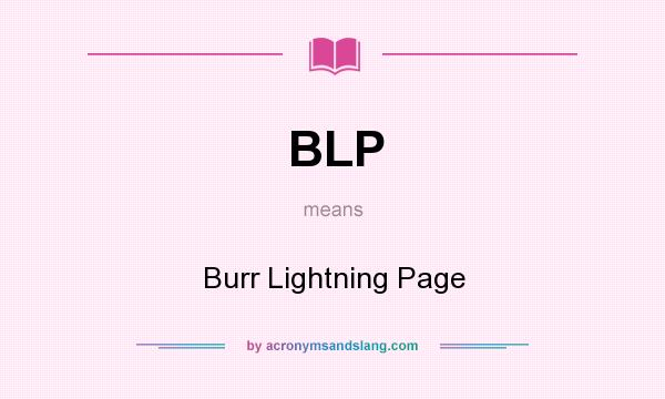 What does BLP mean? It stands for Burr Lightning Page