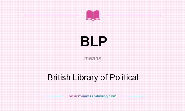 What does BLP mean? It stands for British Library of Political
