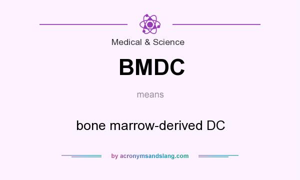 What does BMDC mean? It stands for bone marrow-derived DC