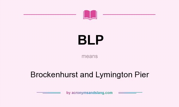 What does BLP mean? It stands for Brockenhurst and Lymington Pier