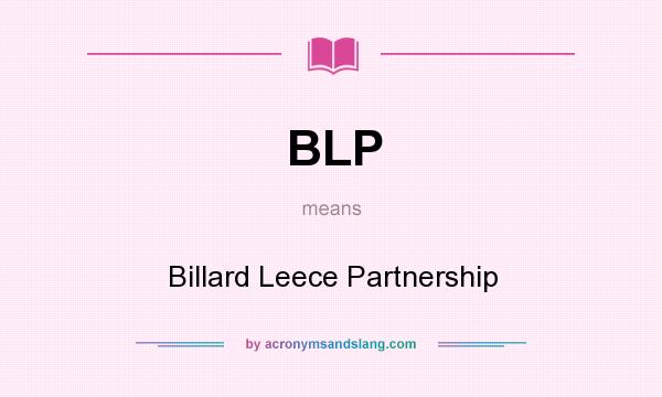What does BLP mean? It stands for Billard Leece Partnership