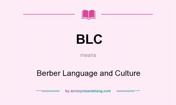 What does BLC mean? It stands for Berber Language and Culture