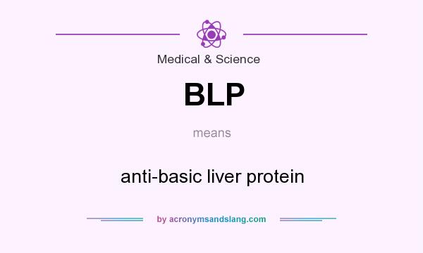 What does BLP mean? It stands for anti-basic liver protein