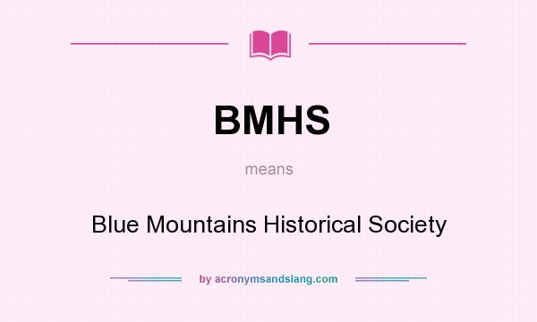 What does BMHS mean? It stands for Blue Mountains Historical Society