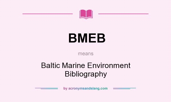 What does BMEB mean? It stands for Baltic Marine Environment Bibliography