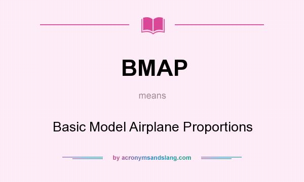 What does BMAP mean? It stands for Basic Model Airplane Proportions