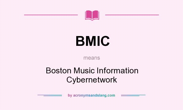 What does BMIC mean? It stands for Boston Music Information Cybernetwork