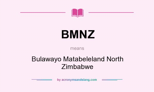 What does BMNZ mean? It stands for Bulawayo Matabeleland North Zimbabwe