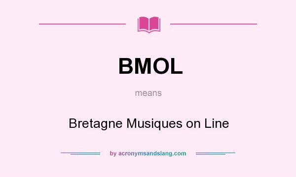 What does BMOL mean? It stands for Bretagne Musiques on Line