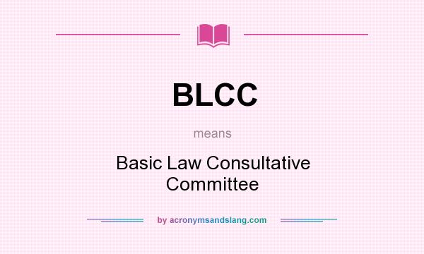 What does BLCC mean? It stands for Basic Law Consultative Committee