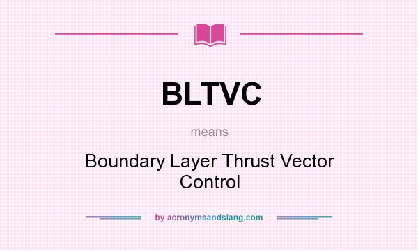 What does BLTVC mean? It stands for Boundary Layer Thrust Vector Control