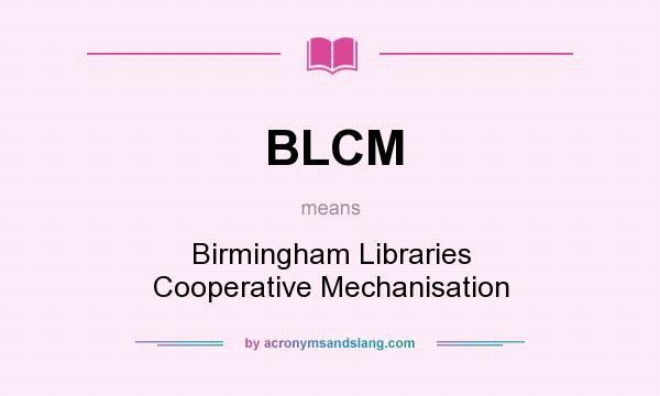 What does BLCM mean? It stands for Birmingham Libraries Cooperative Mechanisation